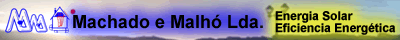 Machado & Malh� Lda. Energias renov�veis e Efici�ncia Energ�tica